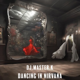 DJ.MASTER.K - DANCING IN NIRVANA